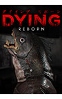 DYING: Reborn
